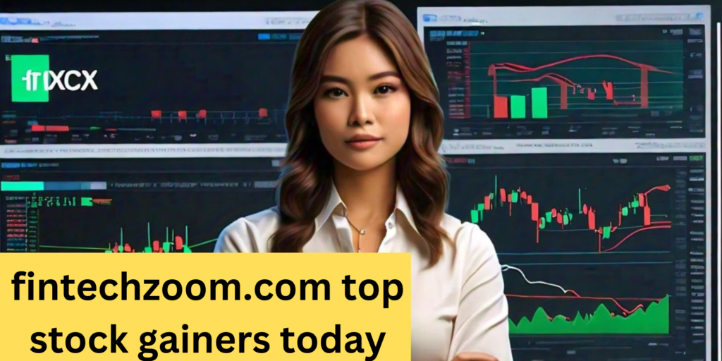 fintechzoom.com top stock gainers today